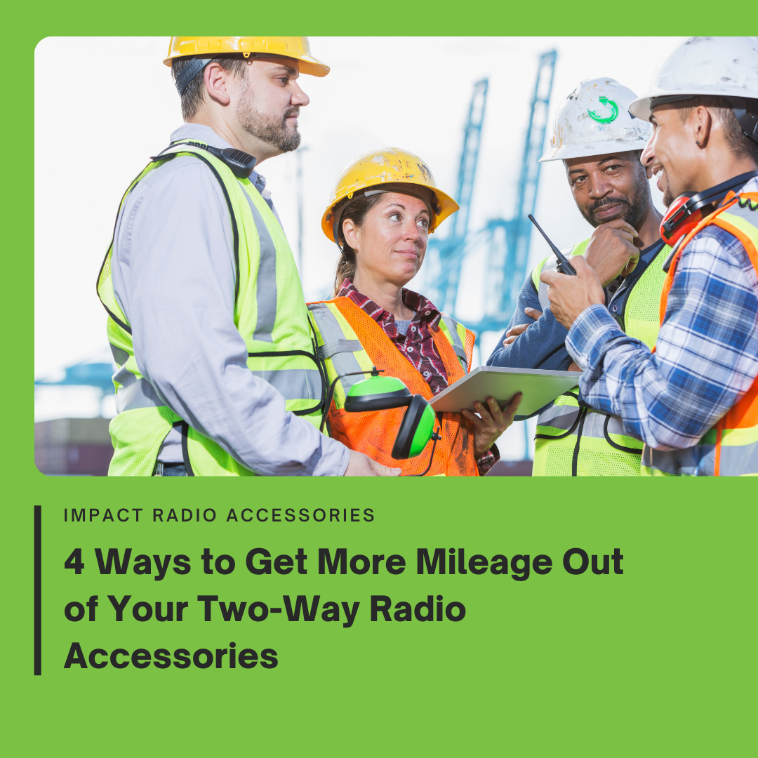 Get More Mileage Out of Your Two-Way Radio Accessories